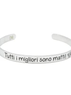 Bracciale rigido -Tutti i migliori sono matti-